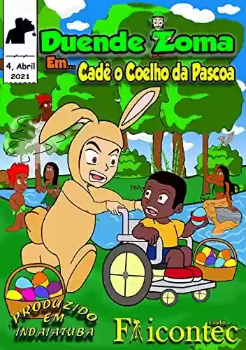 Capa do livro: Duende Zoma Em… Cadê O Coelho Da Páscoa.: Cadê O Coelho Da Páscoa. - Ler Online pdf