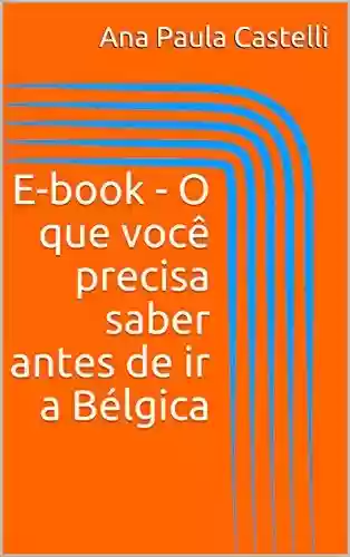 Livro PDF: E-book – O que você precisa saber antes de ir a Bélgica