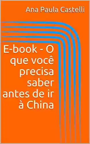 Livro PDF E-book – O que você precisa saber antes de ir à China