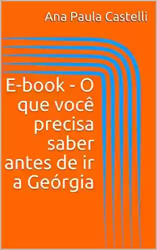 Livro PDF E-book – O que você precisa saber antes de ir a Geórgia
