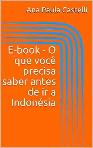 Livro PDF: E-book – O que você precisa saber antes de ir a Indonésia