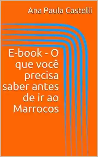 Capa do livro: E-book – O que você precisa saber antes de ir ao Marrocos - Ler Online pdf