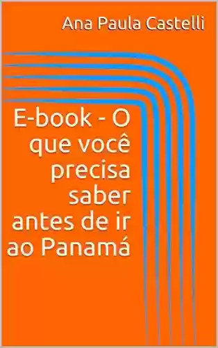 Livro PDF E-book – O que você precisa saber antes de ir ao Panamá