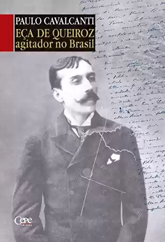 Capa do livro: Eça de Queiroz: Agitador no Brasil - Ler Online pdf