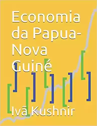 Capa do livro: Economia da Papua-Nova Guiné - Ler Online pdf