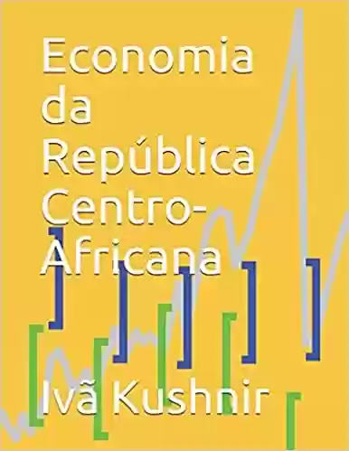 Capa do livro: Economia da República Centro-Africana - Ler Online pdf