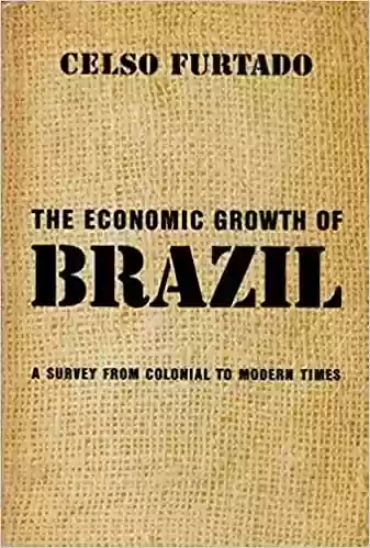 Livro PDF: Economic Growth of Brazil: A Survey from Colonial to Modern Times