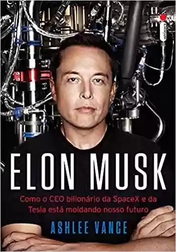 Livro PDF: Elon Musk: Como o CEO bilionário da SpaceX e da Tesla está moldando nosso futuro