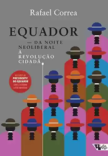 Capa do livro: Equador: Da noite neoliberal à revolução cidadã - Ler Online pdf