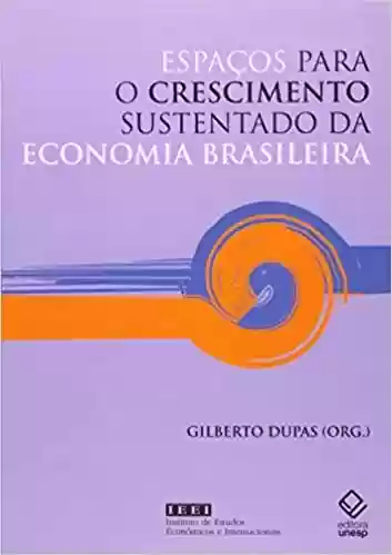 Livro PDF: Espaços para o crescimento sustentado da economia brasileira