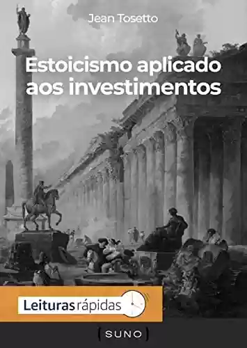 Capa do livro: Estoicismo aplicado aos investimentos - Ler Online pdf