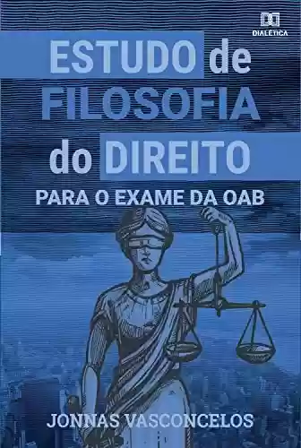 Livro PDF: Estudo de Filosofia do Direito para o exame da OAB