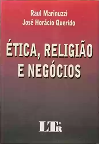Capa do livro: Ética Religião e Negócios - Ler Online pdf