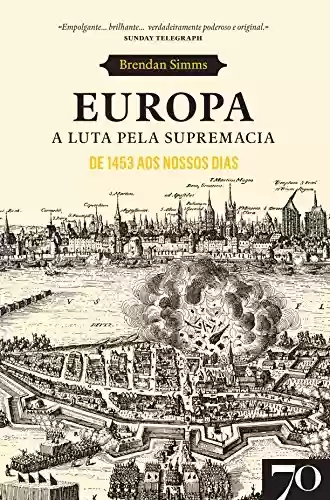 Livro PDF Europa. A Luta pela Supremacia – De 1453 aos Nossos Dias