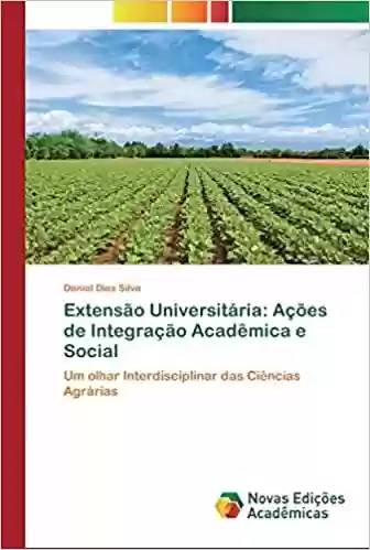 Capa do livro: Extensão Universitária: Ações de Integração Acadêmica e Social - Ler Online pdf