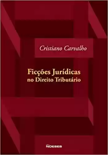 Livro PDF: Ficções Jurídicas no Direito Tributário