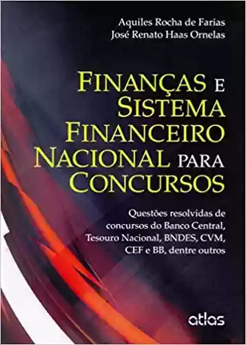Livro PDF: Finanças E Sistema Financeiro Nacional Para Concursos: Questões Resolvidas: Questões Resolvidas de Concursos do Banco Central, Tesouro Nacional, BNDES, CVM, CEF e BB, Dentre Outros