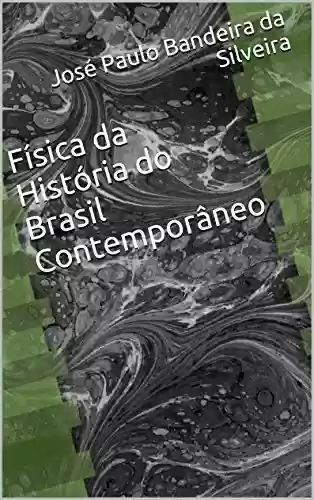 Livro PDF: Física da História do Brasil Contemporâneo