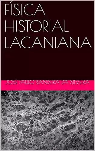 Livro PDF: FÍSICA HISTORIAL LACANIANA