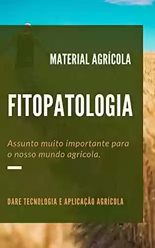 Livro PDF: Fitopatologia: O material mais completo que vai do básico ao avançado.