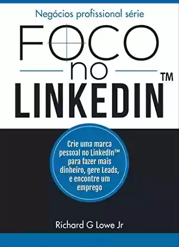 Capa do livro: Foco no Linkedin - Ler Online pdf