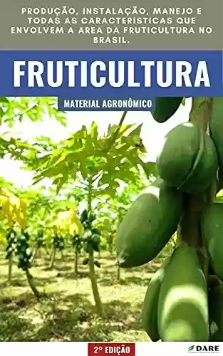 Livro PDF: Fruticultura 2º Edição: Material desenvolvido para aqueles que deseja alcançar grandes resultados no cultivo de Frutas.