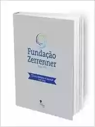 Livro PDF: Fundação Antonio e Helena Zerrenner – 75 Anos