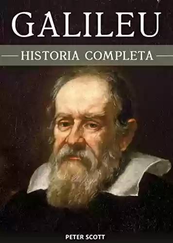 Livro PDF Galileu Galilei: A curiosa vida de um dos maiores gênios da história