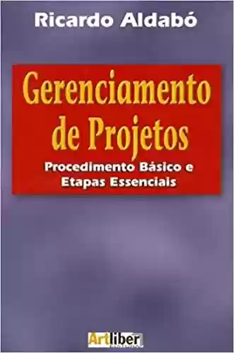 Capa do livro: Gerenciamento de Projetos Procedimento Básico e Etapas Essenciais - Ler Online pdf