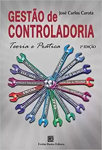 Capa do livro: Gestão de Controladoria: Teoria e Prática - Ler Online pdf