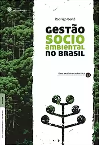 Livro PDF: Gestão socioambiental no Brasil: uma análise ecocêntrica