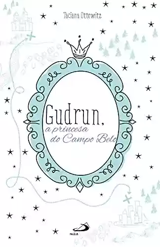 Livro PDF: Gudrun: a princesa do Campo Belo (Teens)