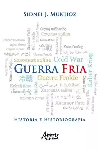 Capa do livro: Guerra Fria História e Historiografia - Ler Online pdf