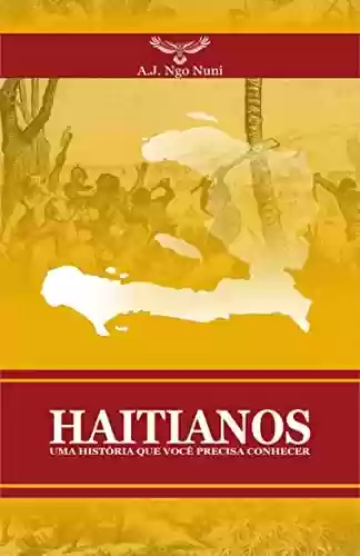 Livro PDF HAITIANOS: UMA HISTÓRIA QUE VOCÊ PRECISA CONHECER