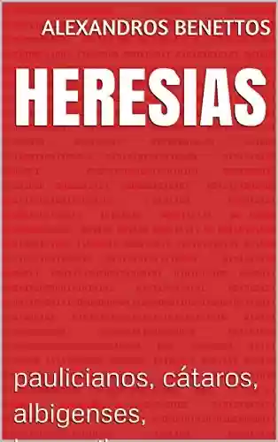 Livro PDF: Heresias : paulicianos, cátaros, albigenses, bogomilos