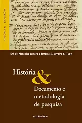Livro PDF: História & Documento e metodologia de pesquisa (História &… Reflexões)