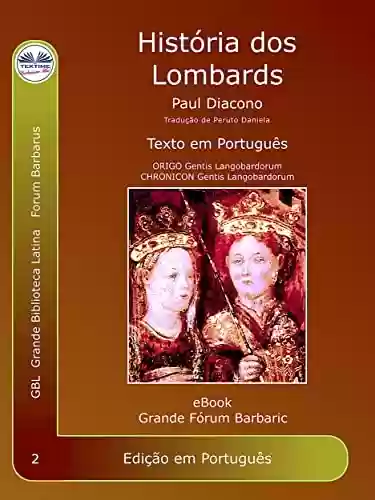 Capa do livro: História Dos Lombardos: Historia Langobardorum - Ler Online pdf
