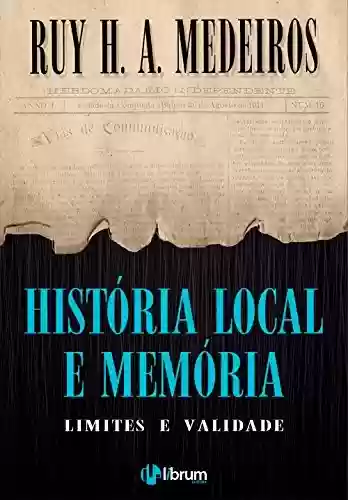 Livro PDF: História Local e Memória: Limites e Validade