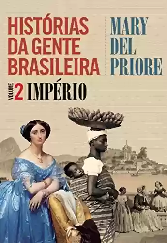 Livro PDF: Histórias da gente brasileira: Império – Volume 2