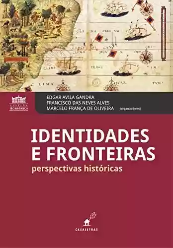 Capa do livro: Identidades e fronteiras: perspectivas históricas - Ler Online pdf