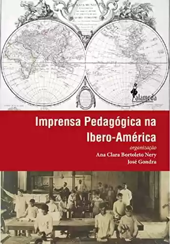Livro PDF: Imprensa Pedagógica na Ibero-América: local, nacional e transnacional