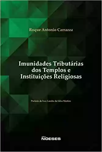 Livro PDF: Imunidades Tributárias dos Templos e Instituições Religiosas