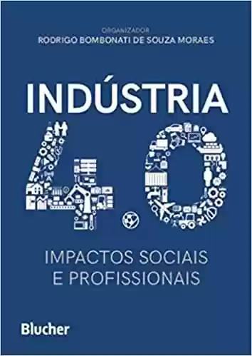 Livro PDF: Indústria 4.0: Impactos Sociais e Profissionais
