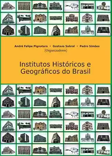 Livro PDF: Institutos Históricos e Geográficos do Brasil