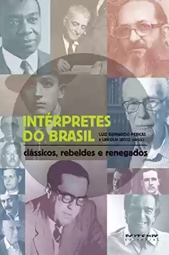 Livro PDF: Intérpretes do Brasil: Clássicos, rebeldes e renegados