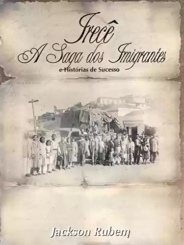 Livro PDF: Irecê: a Saga dos Imigrantes