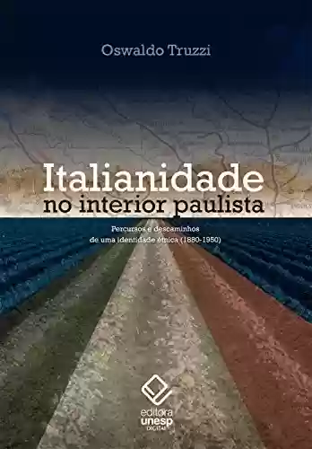 Livro PDF: Italianidade no interior paulista: Percursos e descaminhos de uma identidade étnica (1880-1950)
