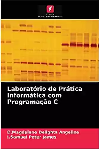 Livro PDF: Laboratório de Prática Informática com Programação C