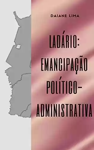 Capa do livro: Ladário: emancipação político administrativa - Ler Online pdf