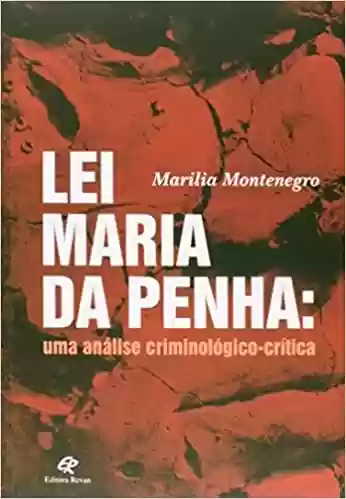 Livro PDF: Lei Maria da Penha. Uma Análise Criminológico- Crítica
